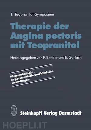 bender f. (curatore); gerlach e. (curatore) - therapie der angina pectoris mit teopranitol