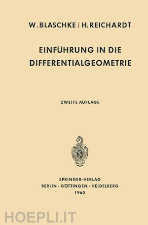 blaschke wilhelm; reichardt hans - einführung in die differentialgeometrie