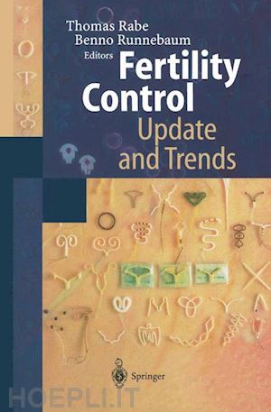 rabe thomas (curatore); runnebaum benno (curatore) - fertility control — update and trends