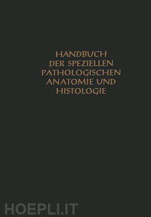 chiari h.; putschar w.; stoerk o.; fahr th.; gruber georg b.; hückel r.; koch max; lubarsch o.; maresch r.; oberndorfer s.; priesel a. - niere und ableitende harnwege