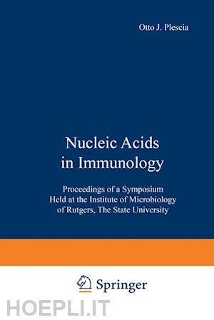 plescia o. j. (curatore); braun w. (curatore) - nucleic acids in immunology