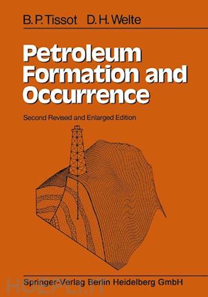 tissot b.p.; welte d.h. - petroleum formation and occurrence