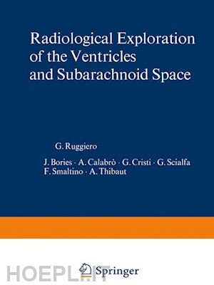 ruggiero g.; smaltino f.; thibaut a.; bories j.; calabro a.; cristi g.; scialfa g. - radiological exploration of the ventricles and subarachnoid space