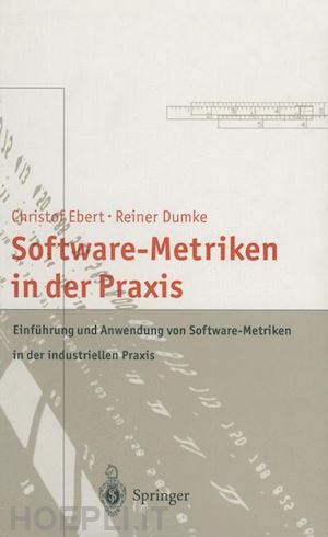 ebert christof (curatore); dumke reiner (curatore) - software-metriken in der praxis