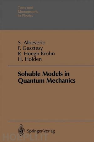 albeverio sergio; gesztesy friedrich; hoegh-krohn raphael; holden helge - solvable models in quantum mechanics