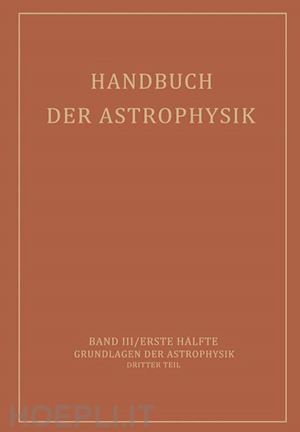 milne e.a.; pannekoek a.; rosseland s.; westphal w.; eberhard g. (curatore); kohlschüüter a. (curatore); ludendorff h. (curatore) - handbuch der astrophysik