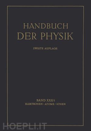 bothe w.; przibram k.; geiger h.; fränz h.; gerlach w.; hahn o.; kirsch g.; meitner l.; meyer st.; paneth f.; philipp k.; geiger h. (curatore); scheel karl (curatore) - elektronen · atome ionen