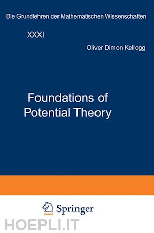 kellogg oliver dimon; courant r. (curatore) - foundations of potential theory