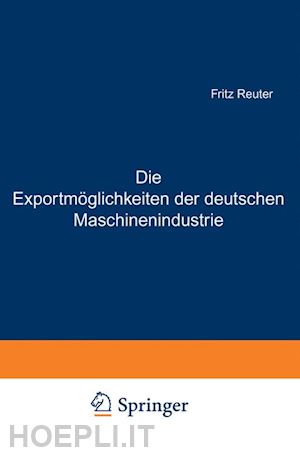 reuter fritz; bernhard ludwig - die exportmöglichkeiten der deutschen maschinenindustrie