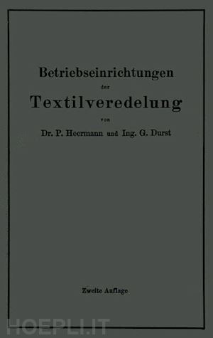 heermann paul; durst gustav - betriebseinrichtungen der textilveredelung