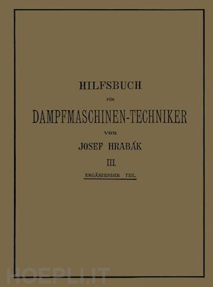 hrabák josef; kás adalbert - hilfsbuch für dampfmaschinen-techniker