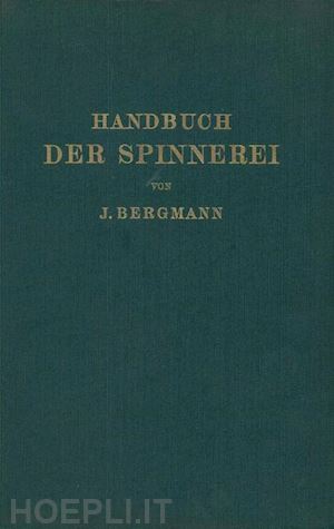 bergmann josef; lüdicke a. - handbuch der spinnerei