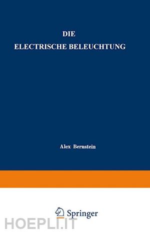 bernstein alex - die electrische beleuchtung