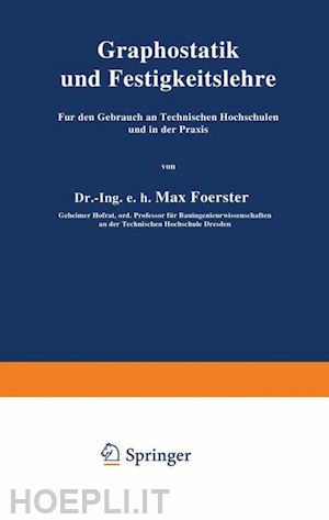 foerster max - graphostatik und festigkeitslehre für den gebrauch an technischen hochschulen und in der praxis