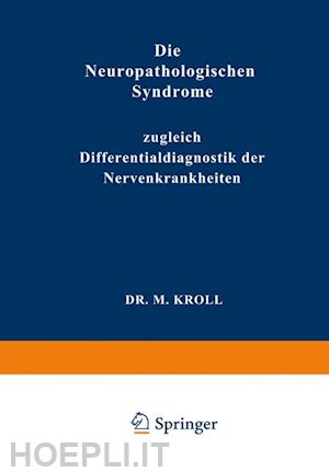 kroll m. - die neuropathologischen syndrome