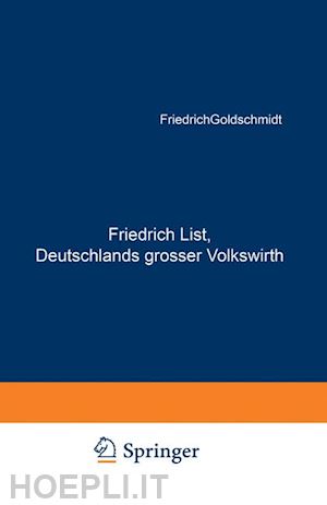 goldschmidt friedrich - friedrich list, deutschlands grosser volkswirth