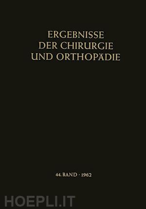 bauer karl heinrich; brunner alfred; lindemann kurt - ergebnisse der chirurgie und orthopädie