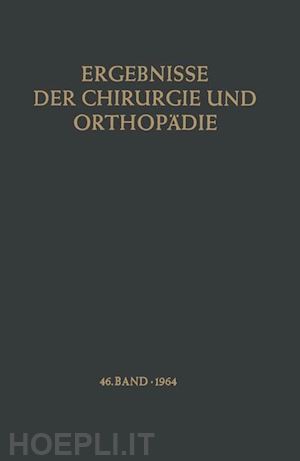 bauer karl heinrich; brunner alfred; lindemann kurt - ergebnisse der chirurgie und orthopädie