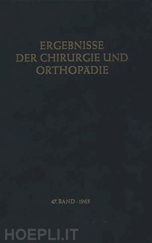 bauer karl heinrich; brunner alfred; lindemann kurt - ergebnisse der chirurgie und orthopädie