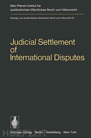 mosler h. (curatore); bernard roger (curatore) - judicial settlement of international disputes
