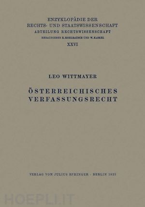 wittmayer leo; kohlrausch eduard (curatore); kaskel walter (curatore); spiethoff a. (curatore) - Österreichisches verfassungsrecht