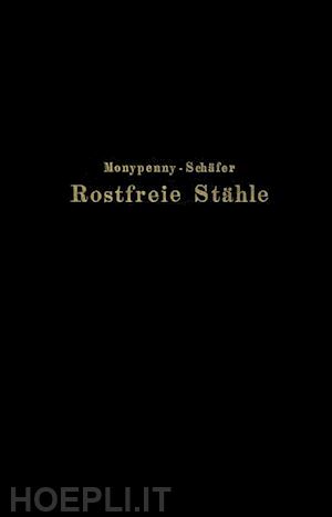 schäfer rudolf; monypenny j. h. g. - rostfreie stähle