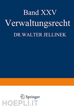 jellinek walter; kohlrausch eduard (curatore); kaskel walter (curatore); spiethoff a. (curatore) - verwaltungsrecht