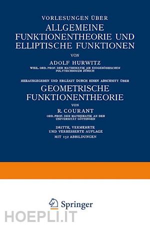 hurwitz adolf; courant r. - vorlesungen über allgemeine funktionentheorie und elliptische funktionen
