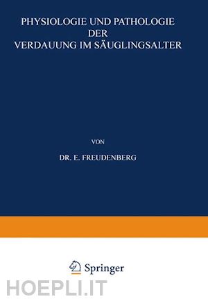 freudenberg e. - physiologie und pathologie der verdauung im säuglingsalter