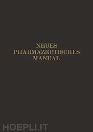 dieterich eugen; dieterich karl (curatore) - neues pharmazeutisches manual