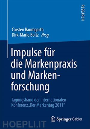 baumgarth carsten (curatore); boltz dirk-mario (curatore) - impulse für die markenpraxis und markenforschung