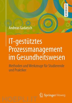 gadatsch andreas - it-gestütztes prozessmanagement im gesundheitswesen