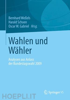 weßels bernhard (curatore); schoen harald (curatore); gabriel oscar w. (curatore) - wahlen und wähler