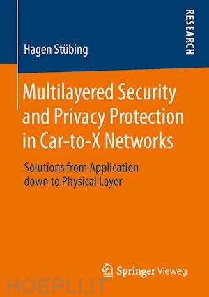 stübing hagen - multilayered security and privacy protection in car-to-x networks