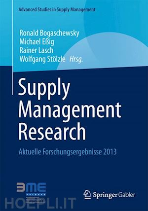 bogaschewsky ronald (curatore); eßig michael (curatore); lasch rainer (curatore); stölzle wolfgang (curatore) - supply management research