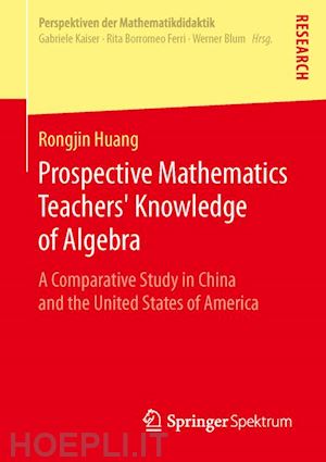 huang rongjin - prospective mathematics teachers’ knowledge of algebra