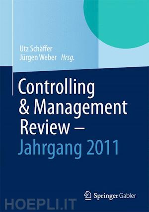 schäffer utz (curatore); weber jürgen (curatore) - controlling & management review - jahrgang 2011