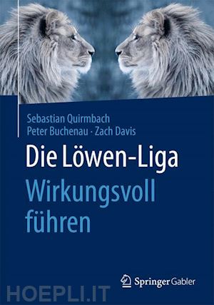 quirmbach sebastian; buchenau peter; davis zach - die löwen-liga: wirkungsvoll führen