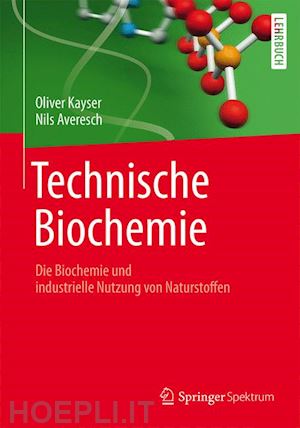 kayser oliver; averesch nils - technische biochemie