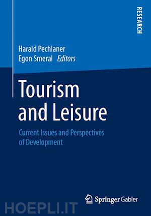 pechlaner harald (curatore); smeral egon (curatore) - tourism and leisure