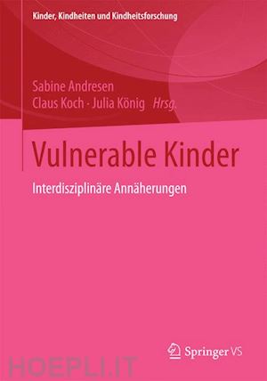 andresen sabine (curatore); koch claus (curatore); könig julia (curatore) - vulnerable kinder