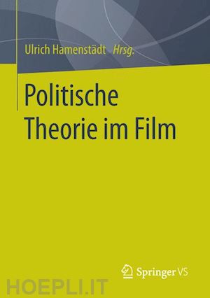 hamenstädt ulrich (curatore) - politische theorie im film