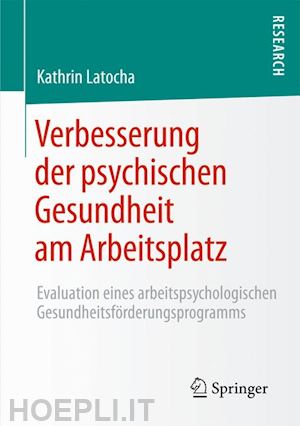 latocha kathrin - verbesserung der psychischen gesundheit am arbeitsplatz