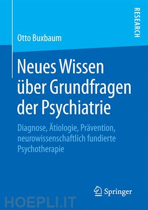 buxbaum otto - neues wissen über grundfragen der psychiatrie