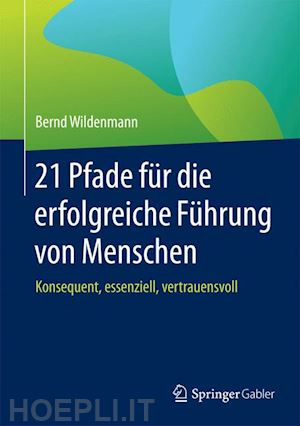 wildenmann bernd - 21 pfade für die erfolgreiche führung von menschen