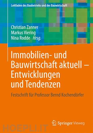 viering markus (curatore); rodde nina (curatore); zanner christian (curatore) - immobilien- und bauwirtschaft aktuell - entwicklungen und tendenzen