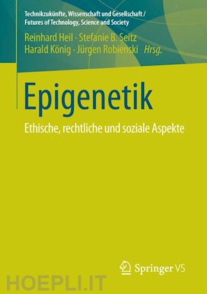 heil reinhard (curatore); seitz stefanie b. (curatore); könig harald (curatore); robienski jürgen (curatore) - epigenetik