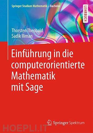 theobald thorsten; iliman sadik - einführung in die computerorientierte mathematik mit sage