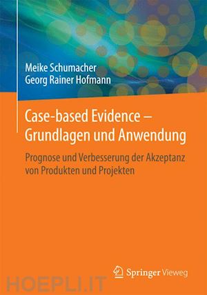 schumacher meike; hofmann georg rainer - case-based evidence – grundlagen und anwendung