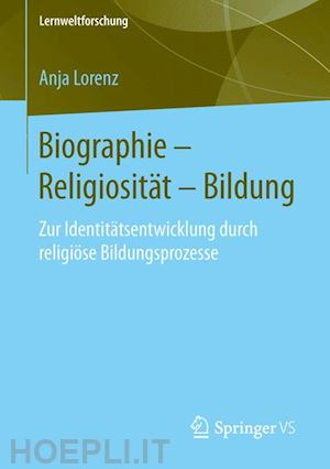 lorenz anja - biographie – religiosität – bildung